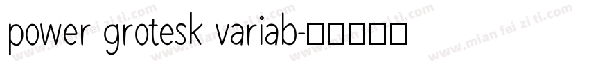 power grotesk variab字体转换